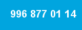 996 877 01 14